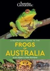 A Naturalist'S Guide To The Frogs Of Australia