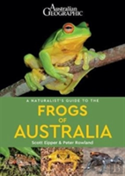 Bertrand.pt - A Naturalist'S Guide To The Frogs Of Australia
