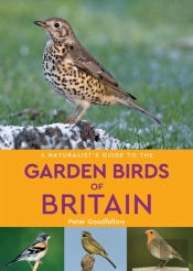 A Naturalist'S Guide To The Garden Birds Of Britain (2nd Edition)