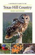 A Naturalist'S Guide To The Texas Hill Country