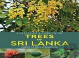 A Naturalist'S Guide To The Trees Of Sri Lanka