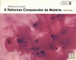 Bertrand.pt - A Natureza Corpuscular da Matéria