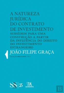 Bertrand.pt - A Natureza Jurídica do Contrato de Investimento