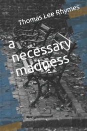 A Necessary Madness