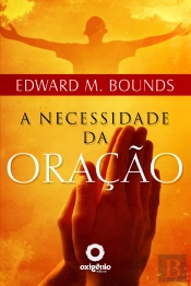 A Necessidade Da Oração