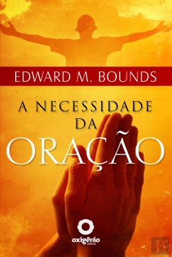 Bertrand.pt - A Necessidade Da Oração
