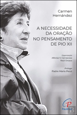 Bertrand.pt - A Necessidade da Oração no Pensamento de Pio XII