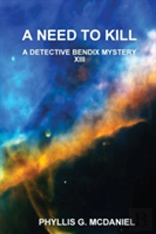 A Need To Kill: A Detective Bendix Myste