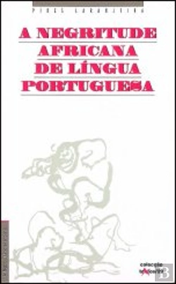 Bertrand.pt - A Negritude Africana de Língua Portuguesa
