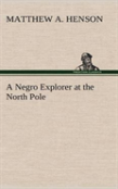 A Negro Explorer At The North Pole