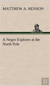 A Negro Explorer At The North Pole