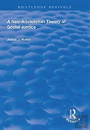 A Neo-Aristotelian Theory Of Social Justice