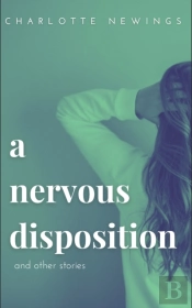 A Nervous Disposition And Other Stories