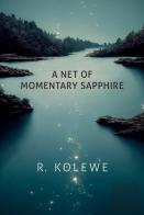 A Net Of Momentary Sapphire