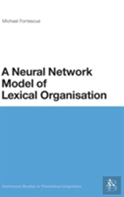 A Neural Network Model Of Lexical Organisation
