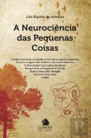 A Neurociência das Pequenas Coisas