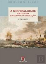 A Neutralidade Portuguesa na Europa da Revolução