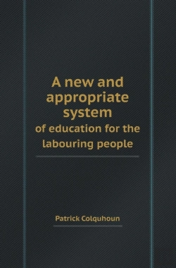 Bertrand.pt - A New And Appropriate System Of Education For The Labouring People