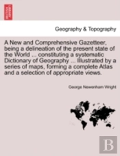 A New And Comprehensive Gazetteer, Being