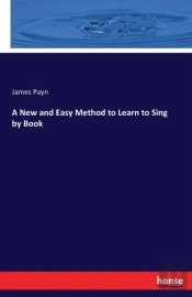 A New And Easy Method To Learn To Sing By Book