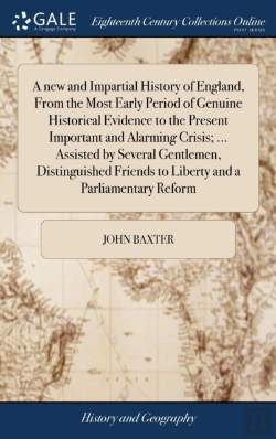 Bertrand.pt - A New And Impartial History Of England, From The Most Early Period Of Genuine Historical Evidence To The Present Important And Alarming Crisis; ... Assisted By Several Gentlemen, Distinguished Friends