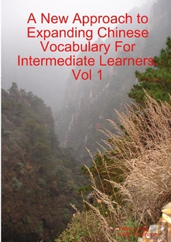 Bertrand.pt - A New Approach To Expanding Chinese Vocabulary For Intermediate Learners.Vol 1