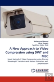 A New Approach To Video Compression Using Dwt And Mec