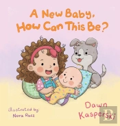 A New Baby, How Can This Be?