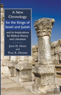 Bertrand.pt - A New Chronology For The Kings Of Israel And Judah And Its Implications For Biblical History And Literature