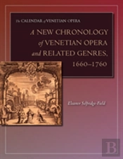 A New Chronology Of Venetian Opera And Related Genres, 1660-1760