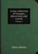 A New Collection Of Voyages, Discoveries And Travels Volume 1