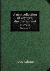 A New Collection Of Voyages, Discoveries And Travels Volume 1