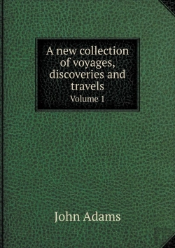 Bertrand.pt - A New Collection Of Voyages, Discoveries And Travels Volume 1