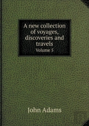 A New Collection Of Voyages, Discoveries And Travels Volume 5