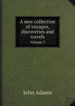 Bertrand.pt - A New Collection Of Voyages, Discoveries And Travels Volume 5