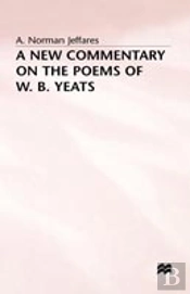 A New Commentary On The Poems Of W.B. Yeats