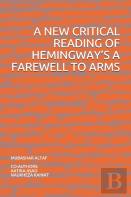 A New Critical Reading Of Hemingway'S A Farewell To Arms