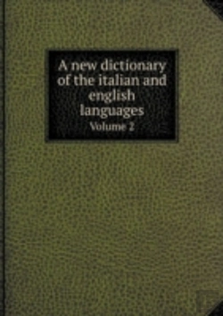 Bertrand.pt - A New Dictionary Of The Italian And English Languages Volume 2