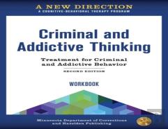 A New Direction: Criminal And Addictive Thinking Workbook