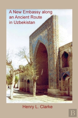 Bertrand.pt - A New Embassy Along An Ancient Route In Uzbekistan