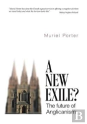 A New Exile?: The Future Of Anglicanism