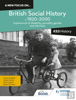 Bertrand.pt - A New Focus On...British Social History, C.1920â€“2000 For Ks3 History: Experiences Of Disability, Sexuality, Gender And Ethnicity