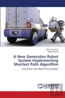 A New Generaton Robot System Implementing Shortest Path Algorithm