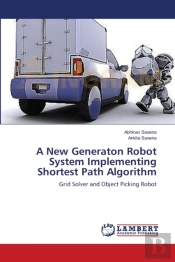 A New Generaton Robot System Implementing Shortest Path Algorithm