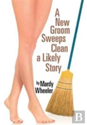 A New Groom Sweeps Clean A Likely Story