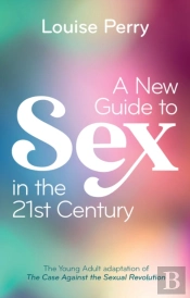 A New Guide To Sex In The 21st Century