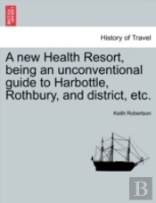 A New Health Resort, Being An Unconventi