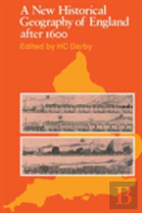 A New Historical Geography Of England After 1600