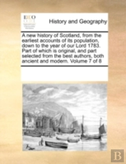 Bertrand.pt - A New History Of Scotland, From The Earliest Accounts Of Its Population, Down To The Year Of Our Lord 1783. Part Of Which Is Original, And Part Select