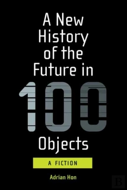 Bertrand.pt - A New History Of The Future In 100 Objects